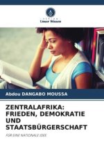 ZENTRALAFRIKA: FRIEDEN, DEMOKRATIE UND STAATSBÜRGERSCHAFT