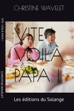 VITE ! VOILÀ PAPA !