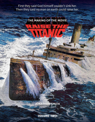 Raise the Titanic - The Making of the Movie Volume 2