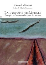 LA DYSTOPIE THEATRALE : EMERGENCE D UNE NOUVELLE FORME DRAMATIQUE
