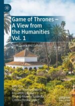 Game of Thrones - A View from the Humanities Vol. 1