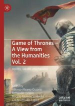 Game of Thrones - A View from the Humanities Vol. 2