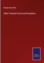 Gibbs' Practical Forms and Precedents