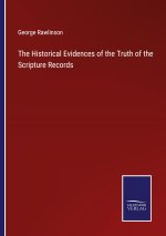 Historical Evidences of the Truth of the Scripture Records