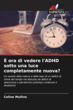 ? ora di vedere l'ADHD sotto una luce completamente nuova?