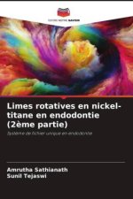 Limes rotatives en nickel-titane en endodontie (2?me partie)