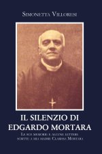 silenzio di Edgardo Mortara. Le sue memorie e alcune lettere scritte a mia madre Clarissa Mortara