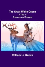 The Great White Queen