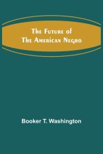 The Future of the American Negro