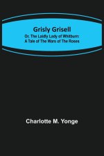 Grisly Grisell; Or, The Laidly Lady of Whitburn