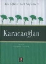Ask Aglatir Dert Söyletir 2 - Karacaoglan