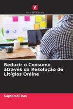 Reduzir o Consumo através da Resoluç?o de Litígios Online