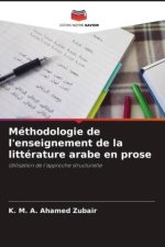 Méthodologie de l'enseignement de la littérature arabe en prose