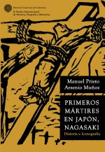 PRIMEROS MÁRTIRES EN JAPÓN, NAGASAKI. HISTORIA E ICONOGRAFÍA