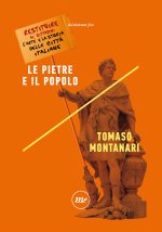 pietre e il popolo. Restituire ai cittadini l'arte e la storia delle città italiane