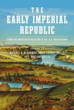 The Early Imperial Republic: From the American Revolution to the U.S.-Mexican War