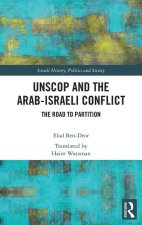 UNSCOP and the Arab-Israeli Conflict