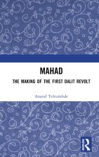 MAHAD: The Making of the First Dalit Revolt