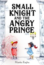 Small Knight and the Angry Prince