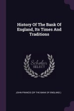 History Of The Bank Of England, Its Times And Traditions