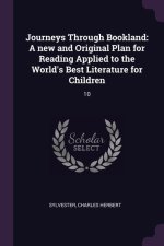 Journeys Through Bookland: A new and Original Plan for Reading Applied to the World's Best Literature for Children: 10