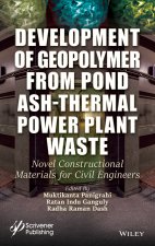 Development of Geopolymer from Pond Ash-Thermal Power Plant Waste: Novel Constructional Materials for Civil Engineers