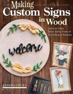 Making Custom Signs in Wood: Learn to Letter, Sand, Paint, Frame & Everything in Between