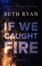 If We Caught Fire