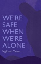 We're Safe When We're Alone
