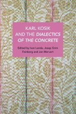 Karl Kosik and the Dialectics of the Concrete