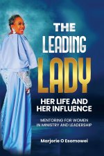 The Leading Lady Her Life and Her Influence