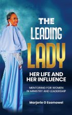 The Leading Lady Her Life and Her Influence
