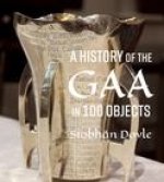 History of the GAA in 100 Objects