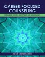Career-Focused Counseling: Integrating Culture, Development, and Neuroscience