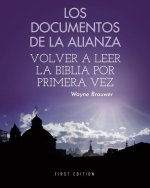 Los documentos de la Alianza: Volver a leer la Biblia por primera vez