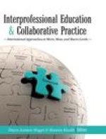 Interprofessional Education and Collaborative Practice