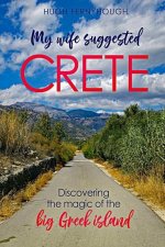 My Wife Suggested Crete