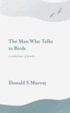 Man Who Talks to Birds