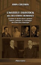 L'Institut Tavistock des relations humaines: Façonner le déclin moral, spirituel, culturel, politique et économique des États-Unis d'Amérique