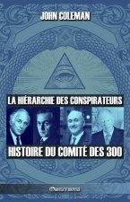 La hiérarchie des conspirateurs: Histoire du comité des 300