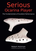 Serious Ocarina Player - The Fundamentals of Excellent Performance