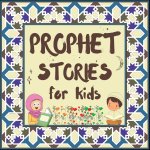 Prophet Stories for Kids