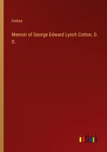 Memoir of George Edward Lynch Cotton, D. D.