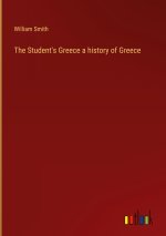Student's Greece a history of Greece