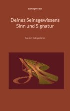 Deines Seinsgewissens Sinn und Signatur