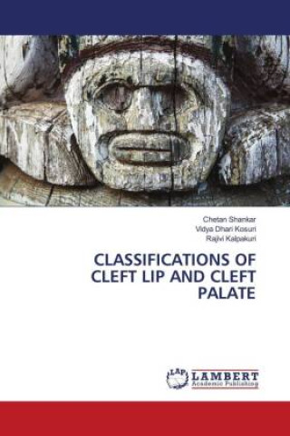 CLASSIFICATIONS OF CLEFT LIP AND CLEFT PALATE