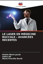 LE LASER EN MÉDECINE BUCCALE - AVANCÉES RÉCENTES