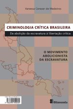 Criminologia crítica brasileira: Da aboliç?o da escravatura