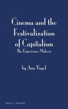 Cinema and the Festivalization of Capitalism: The Experience-Makers