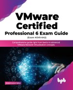 VMware Certified Professional 6 Exam Guide (Exam #2V0-642)